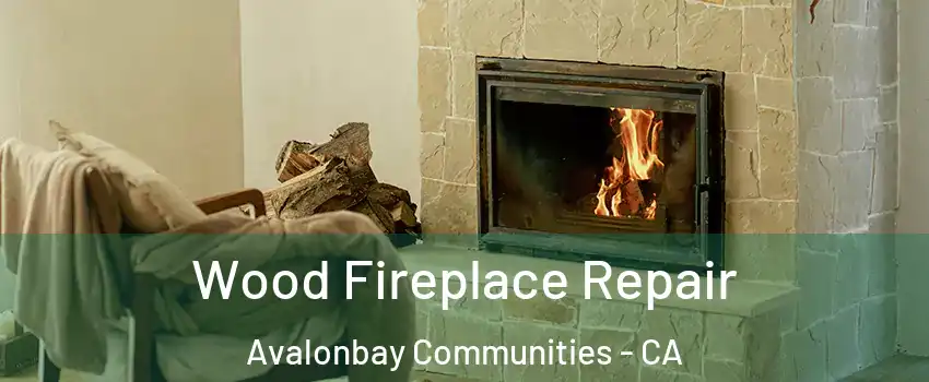 Wood Fireplace Repair Avalonbay Communities - CA