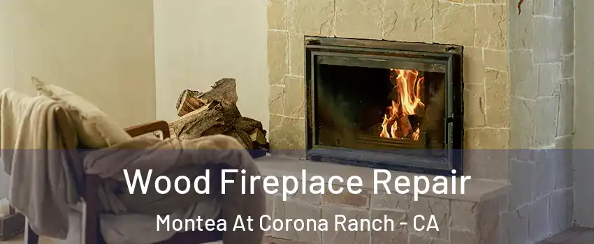 Wood Fireplace Repair Montea At Corona Ranch - CA