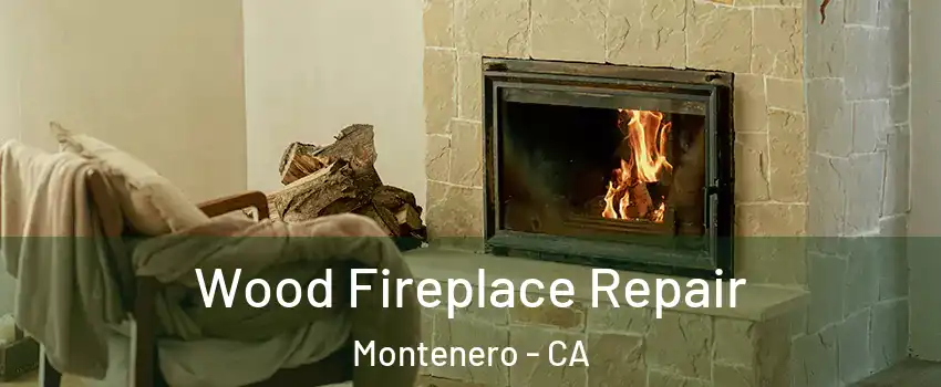 Wood Fireplace Repair Montenero - CA