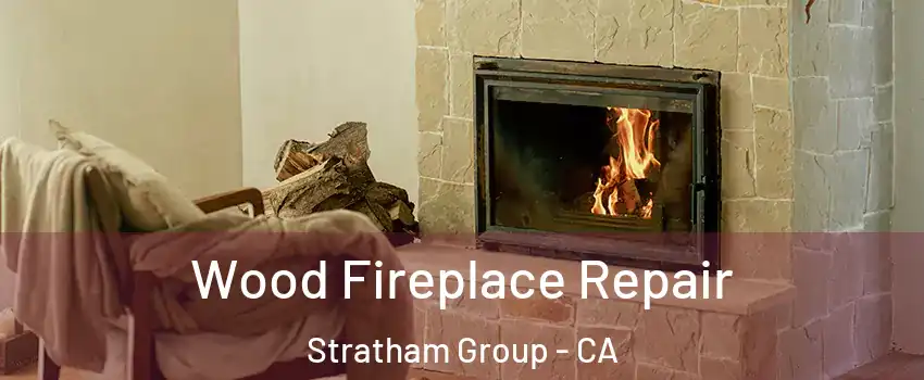 Wood Fireplace Repair Stratham Group - CA