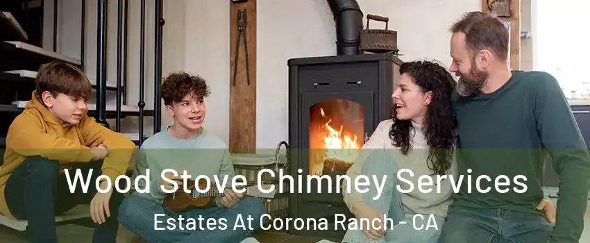 Wood Stove Chimney Services Estates At Corona Ranch - CA
