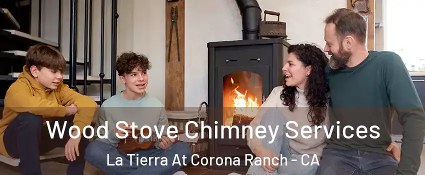 Wood Stove Chimney Services La Tierra At Corona Ranch - CA