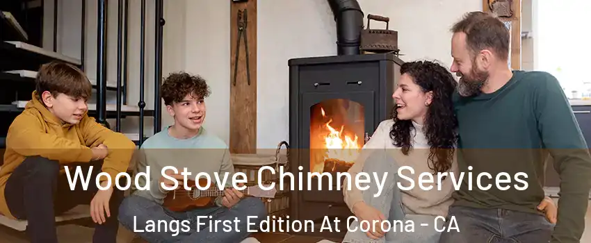 Wood Stove Chimney Services Langs First Edition At Corona - CA
