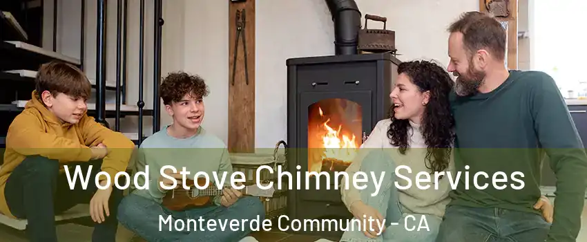 Wood Stove Chimney Services Monteverde Community - CA
