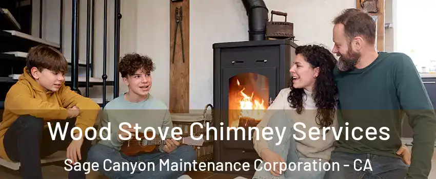 Wood Stove Chimney Services Sage Canyon Maintenance Corporation - CA