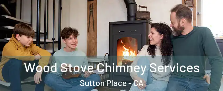 Wood Stove Chimney Services Sutton Place - CA
