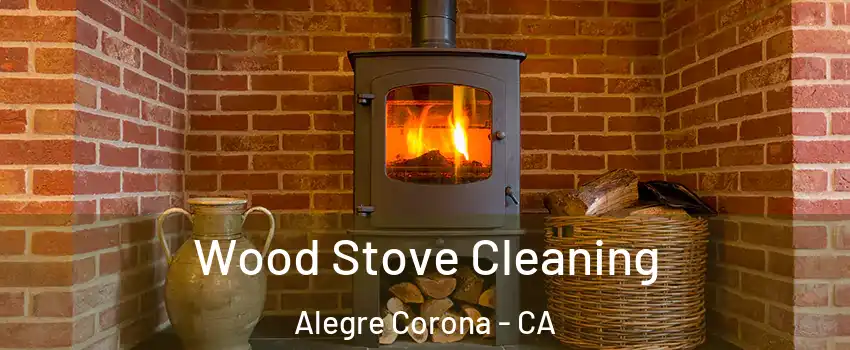 Wood Stove Cleaning Alegre Corona - CA