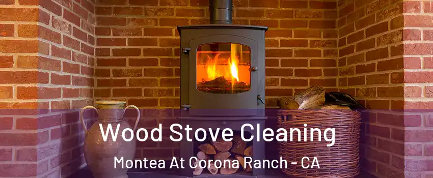 Wood Stove Cleaning Montea At Corona Ranch - CA
