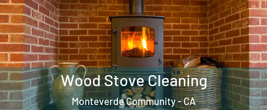 Wood Stove Cleaning Monteverde Community - CA