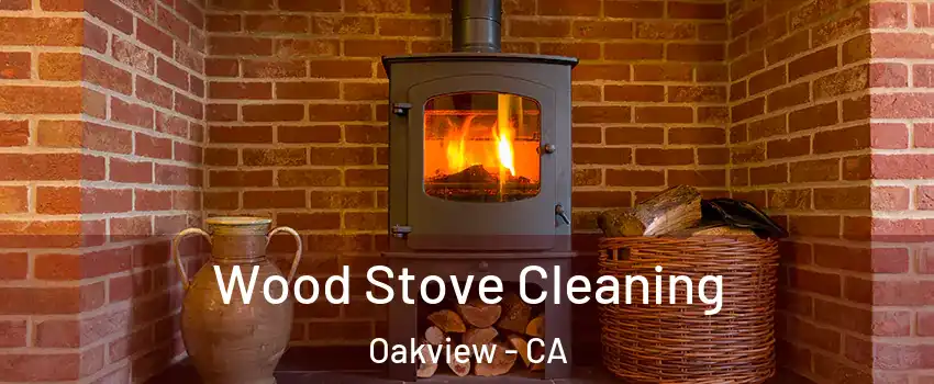 Wood Stove Cleaning Oakview - CA