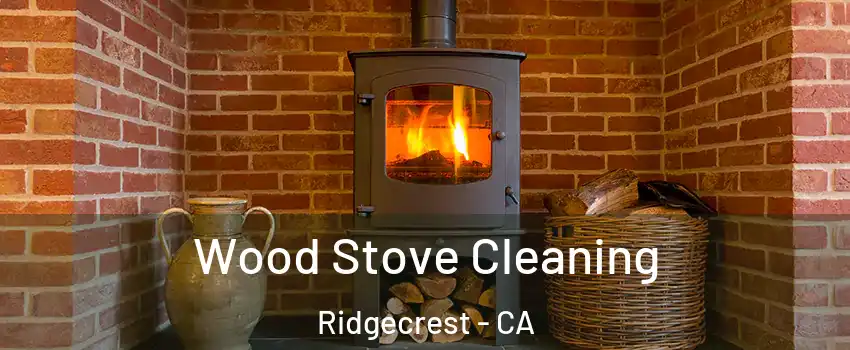 Wood Stove Cleaning Ridgecrest - CA