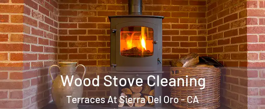 Wood Stove Cleaning Terraces At Sierra Del Oro - CA