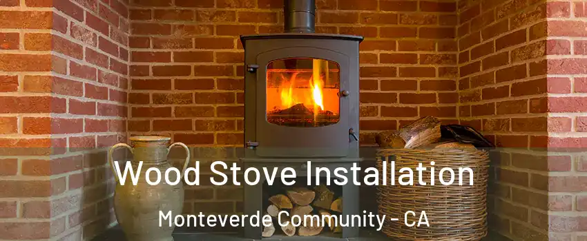 Wood Stove Installation Monteverde Community - CA