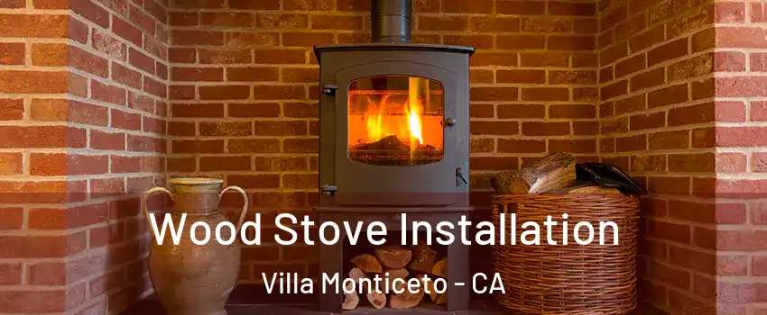 Wood Stove Installation Villa Monticeto - CA