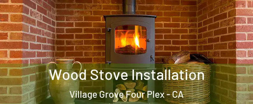 Wood Stove Installation Village Grove Four Plex - CA