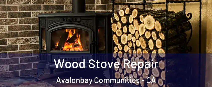 Wood Stove Repair Avalonbay Communities - CA
