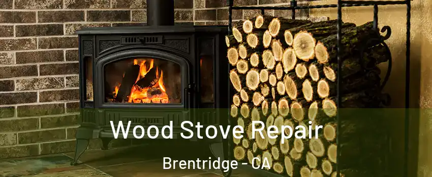 Wood Stove Repair Brentridge - CA