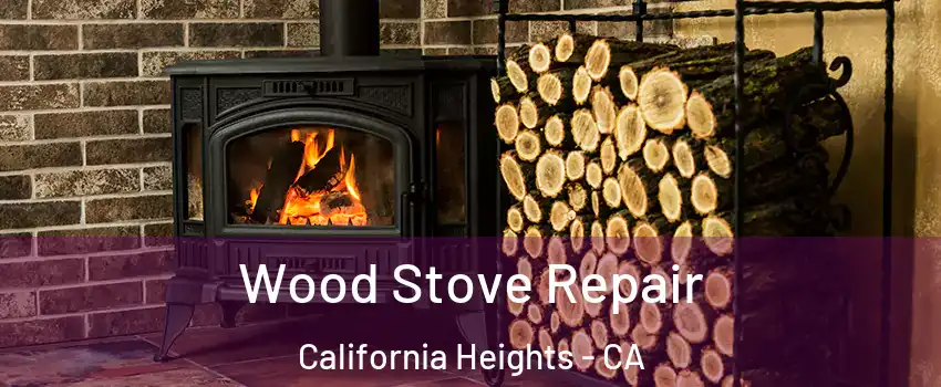Wood Stove Repair California Heights - CA