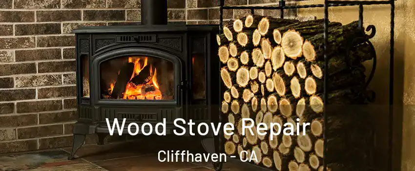 Wood Stove Repair Cliffhaven - CA