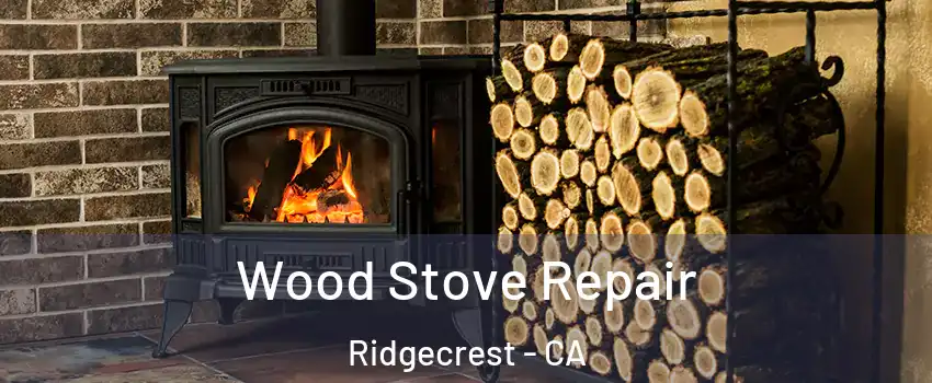 Wood Stove Repair Ridgecrest - CA