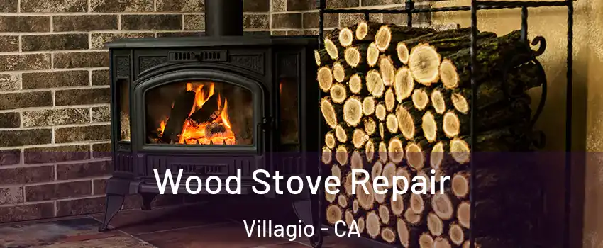 Wood Stove Repair Villagio - CA